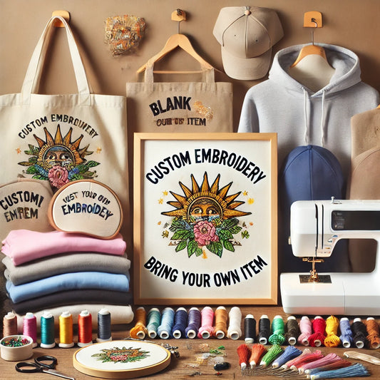 Custom Embroidery – Bring Your Own Item